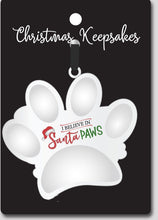 Load image into Gallery viewer, Metal I Believe in Santa Paws Pet ornament | Pet xmas ornament |  Customized gifts online Canada | Engraver in Winnipeg | Engraver in Canada | Customized gifts in Canada | Customized gifts in Winnipeg | Gift shop in Canada | Gift shop in Winnipeg | Engraving items in Canada
